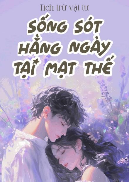 Tích Trữ Vật Tư Sống Sót Hằng Ngày Tại Mạt Thế ( DỊch Full )